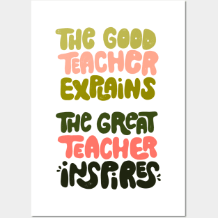 The good teacher explains, the great teacher inspires Posters and Art